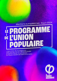 Européennes 2024 : Le programme de l'Union Populaire