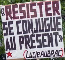 « Résister se conjugue au présent », Lucie Aubrac ..