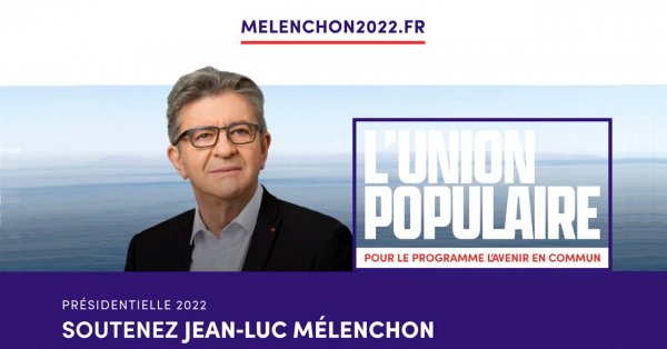 Présidentielle 2022 - Soutenez Jean‑Luc Mélenchon