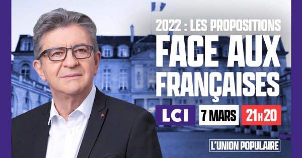 Mélenchon face aux Françaises sur Lci le 07/03/2022