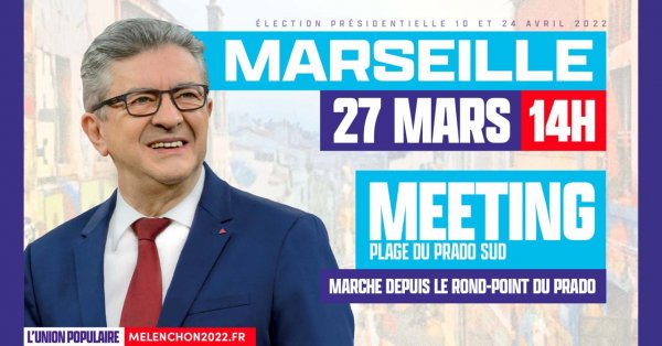 Meeting de Jean-Luc Mélenchon à Marseille le 27/03/2022