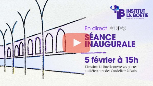 Séance inaugurale de l'Institut La Boétie en direct .. le 05/02/2023