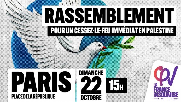 Appel : Halte au massacre à Gaza ! - La France doit demander un Cessez-le-feu immédiat le 22/10/2023