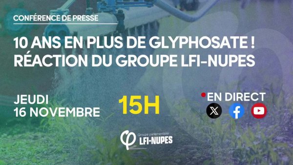 🔴 Conférence de presse : 10 ans en plus de glyphosate !
