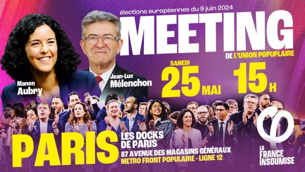 Européennes 2024 : Meeting de l'Union populaire à Paris le 25/05/2024