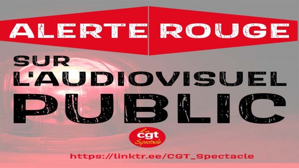 Alerte rouge sur l'audioviuel public ! le30/01/2025