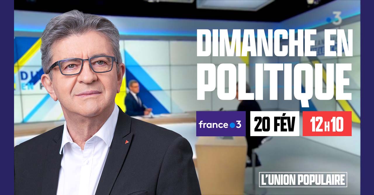 Jean-Luc Mélenchon invité de « Dimanche en Politique » le 20/02/2022