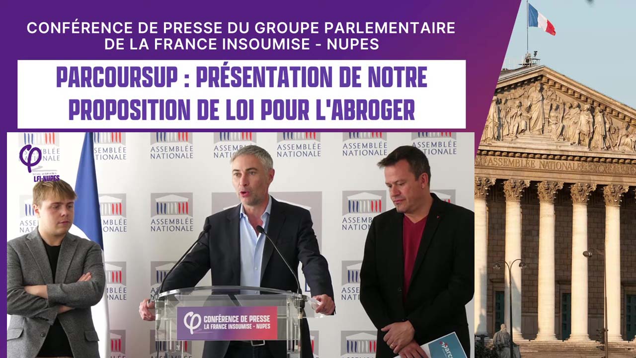 ParcourSup : Présentation de notre proposition de loi pour l'abroger - LFI-NUPES le 15/06/2023