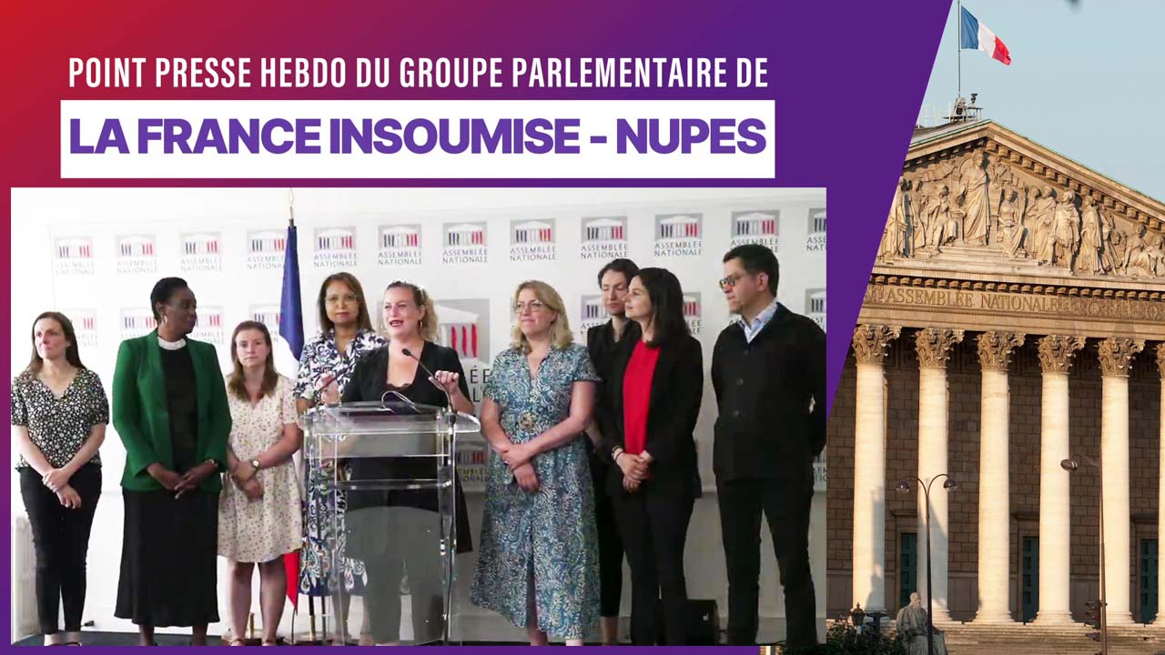 Point presse du Groupe La France Insoumise-NUPES le 20/06/2023