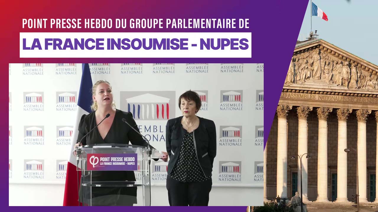 Point presse hebdo du groupe La France Insoumise-NUPES le 04/07/2023