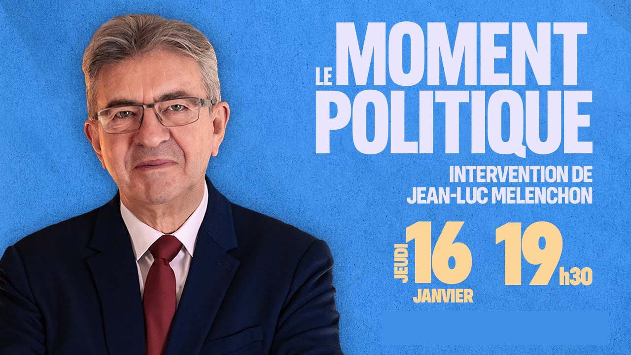 Le moment politique avec Jean-Luc Mélenchon le 16/01/2025