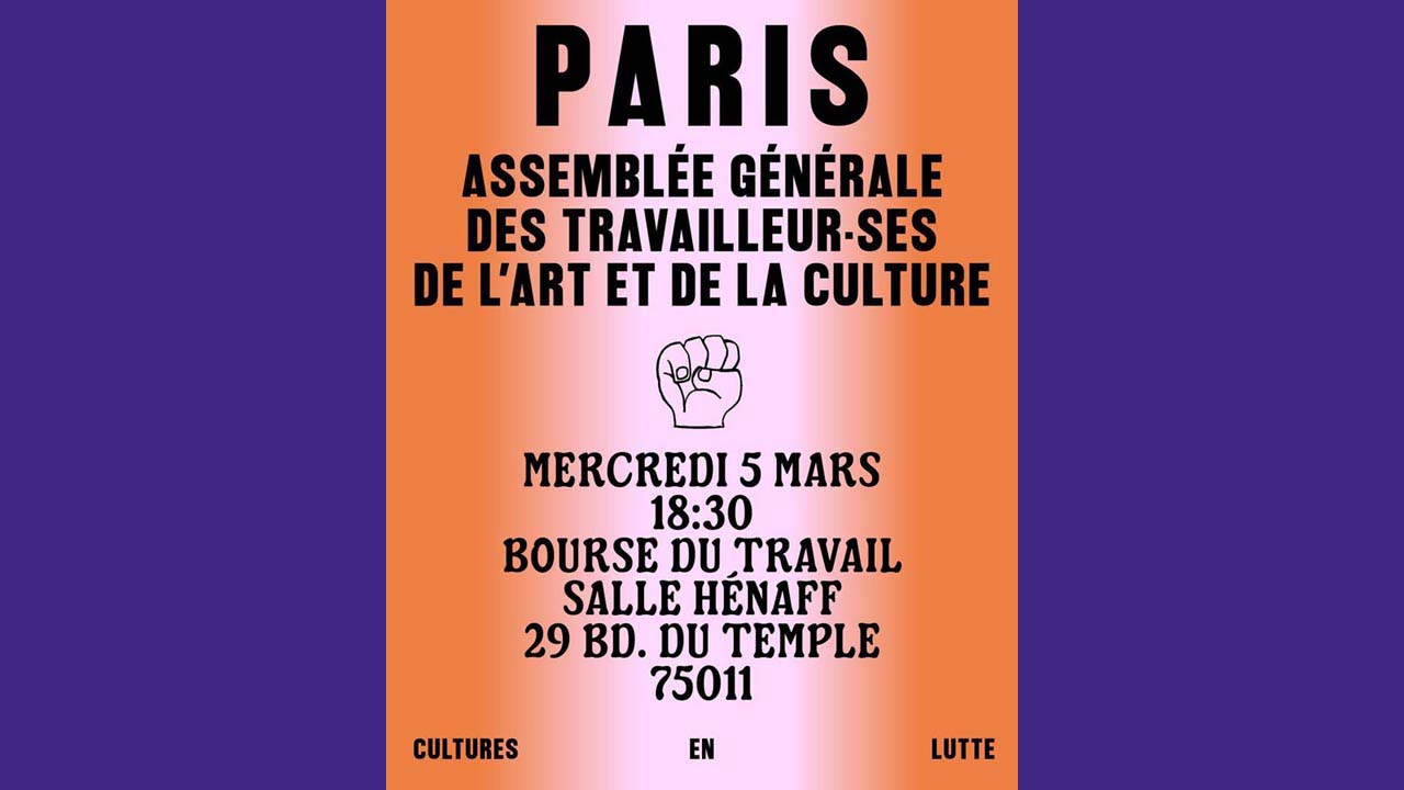 Assemblée générale à Paris des travailleurs de l'art et de la culture à la Bourse du travail (25 Boulevard du temple - 75011 - Paris) le 05/03/2025 à 18h30